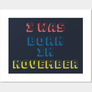 I was born in november Posters and Art